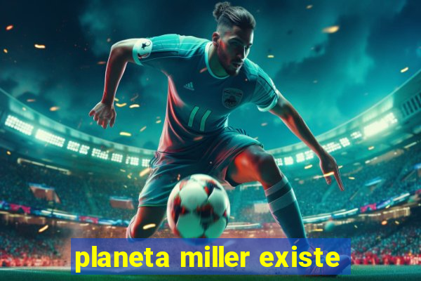 planeta miller existe